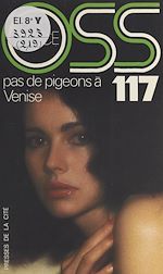 Télécharger le livre :  Pas de pigeons à Venise pour OSS 117