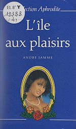 Télécharger le livre :  L'île aux plaisirs