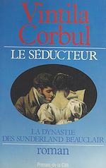 Télécharger le livre :  Le séducteur (2). La dynastie des Sunderland-Beauclair