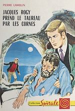 Download this eBook Jacques Rogy prend le taureau par les cornes