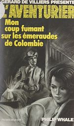 Télécharger le livre :  Mon coup fumant sur les émeraudes de Colombie