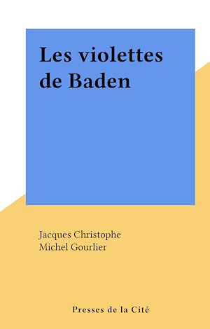 Téléchargez le livre :  Les violettes de Baden