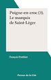 Télécharger le livre :  Poigne-en-croc (3). Le marquis de Saint-Léger