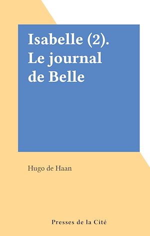 Téléchargez le livre :  Isabelle (2). Le journal de Belle