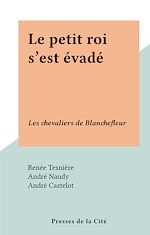 Télécharger le livre :  Le petit roi s'est évadé
