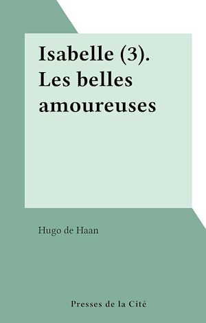 Téléchargez le livre :  Isabelle (3). Les belles amoureuses