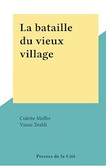 Télécharger le livre :  La bataille du vieux village