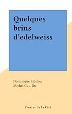 Télécharger le livre :  Quelques brins d'edelweiss