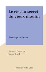 Télécharger le livre :  Le réseau secret du vieux moulin