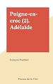 Télécharger le livre :  Poigne-en-croc (2). Adélaïde