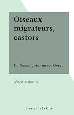 Télécharger le livre :  Oiseaux migrateurs, castors