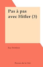 Télécharger le livre :  Pas à pas avec Hitler (3)