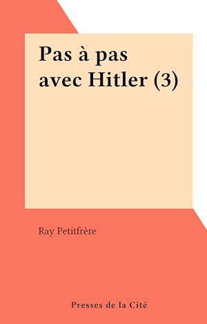 Téléchargez le livre :  Pas à pas avec Hitler (3)