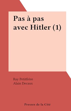 Téléchargez le livre :  Pas à pas avec Hitler (1)