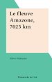 Télécharger le livre :  Le fleuve Amazone, 7025 km