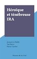 Télécharger le livre :  Héroïque et ténébreuse IRA