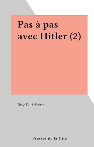 Téléchargez le livre :  Pas à pas avec Hitler (2)