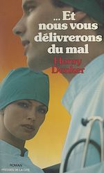 Télécharger le livre :  ...Et nous vous délivrerons du mal