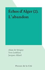 Télécharger le livre :  Échos d'Alger (2). L'abandon