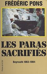 Télécharger le livre :  Les paras sacrifiés : Beyrouth, 1983-1984