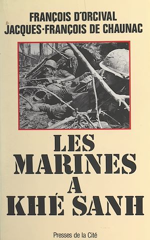 Téléchargez le livre :  Les Marines à Khé Sanh