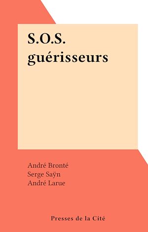 Téléchargez le livre :  S.O.S. guérisseurs