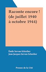 Télécharger le livre :  Raconte encore ! (de juillet 1940 à octobre 1944)