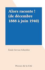 Télécharger le livre :  Alors raconte ! (de décembre 1888 à juin 1940)