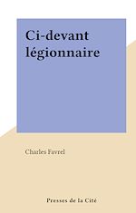 Télécharger le livre :  Ci-devant légionnaire