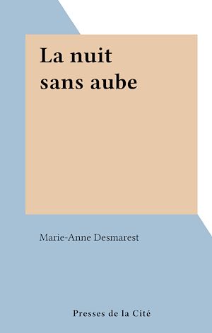 Téléchargez le livre :  La nuit sans aube