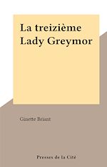 Télécharger le livre :  La treizième Lady Greymor