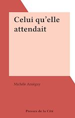 Télécharger le livre :  Celui qu'elle attendait