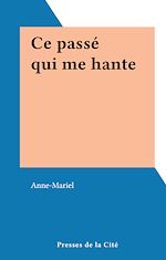 Télécharger le livre :  Ce passé qui me hante