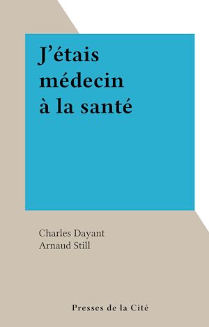 Download the eBook: J'étais médecin à la santé