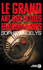 Télécharger le livre :  Le Grand Art des petites escroqueries