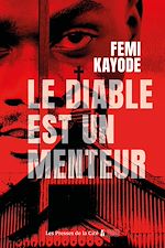 Télécharger le livre :  Le Diable est un menteur : par Femi Kayode, l'auteur des Colliers de feu, une nouvelle enquête du Dr. Philip Taiwo