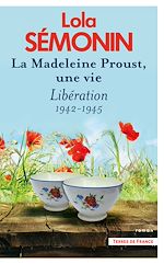 Télécharger le livre :  La Madeleine Proust, une vie - Tome 4 Libération.1942-1945