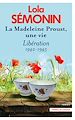 Télécharger le livre :  La Madeleine Proust, une vie - Tome 4 Libération.1942-1945