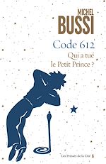 Télécharger le livre :  Code 612 Qui a tué le petit Prince ?