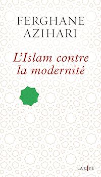 Téléchargez le livre :  L'Islam contre la modernité