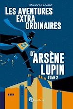 Télécharger le livre :  Les Aventures extraordinaires d'Arsène Lupin - tome 2 Nouvelle édition