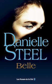 Téléchargez le livre :  Belle : roman de Danielle Steel, l'autrice à succès avec plus d'un milliard d'exemplaires vendus à travers le monde