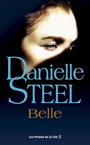 Téléchargez le livre :  Belle : roman de Danielle Steel, l'autrice à succès avec plus d'un milliard d'exemplaires vendus à travers le monde