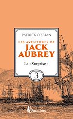 Télécharger le livre :  Les Aventures de Jack Aubrey - Tome 3 La "Surprise"