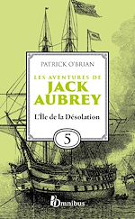 Télécharger le livre :  Les Aventures de Jack Aubrey - Tome 5 L'Ile de ladésolation