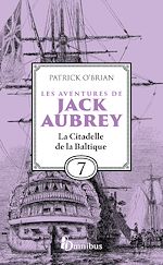 Télécharger le livre :  Les Aventures de Jack Aubrey - Tome 7 La Citadelle de la Baltique