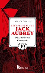Télécharger le livre :  Les aventures de Jack Aubrey - Tome 10 De l'autrecôté du monde