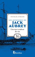 Télécharger le livre :  Les aventures de Jack Aubrey - Tome 16 Une mer couleur de vin