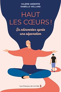 Téléchargez le livre :  Haut les c¿urs ! - Se réinventer après une séparation
