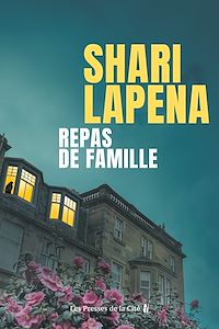Télécharger le livre : Repas de famille : thriller psychologique par Shari Lapena, l'auteure du Couple d'à côté